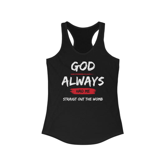 God Always Had Me Women's Ideal Racerback Tank