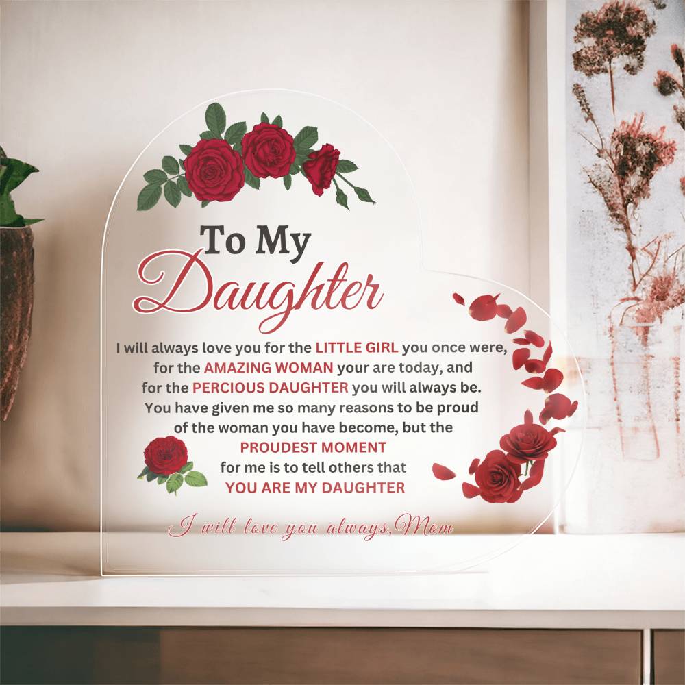 To My Daughter Acrylic Message Plaque/Makes a Great Gift for any Occasion