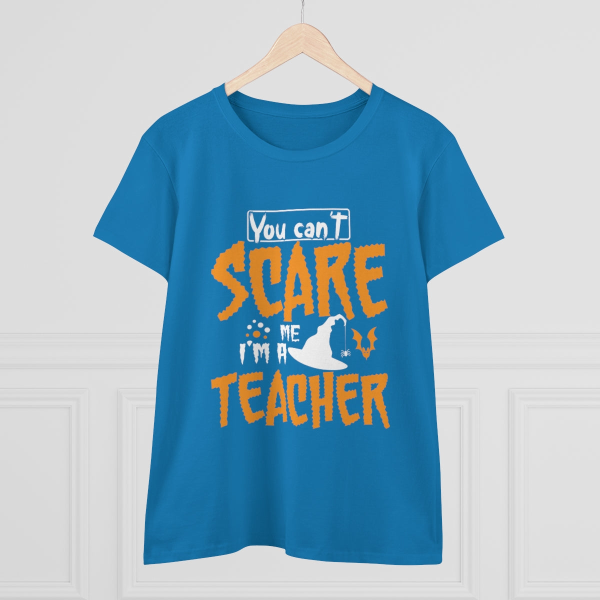 You Can't Scare Me - I'm a Teacher Funny Halloween / Women's Midweight Cotton Tee