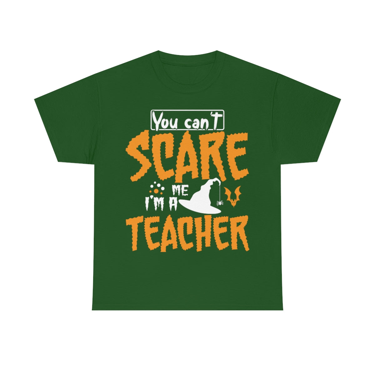 You Can't Scare Me-I'm a Teacher Funny Halloween/ Unisex Heavy Cotton Tee