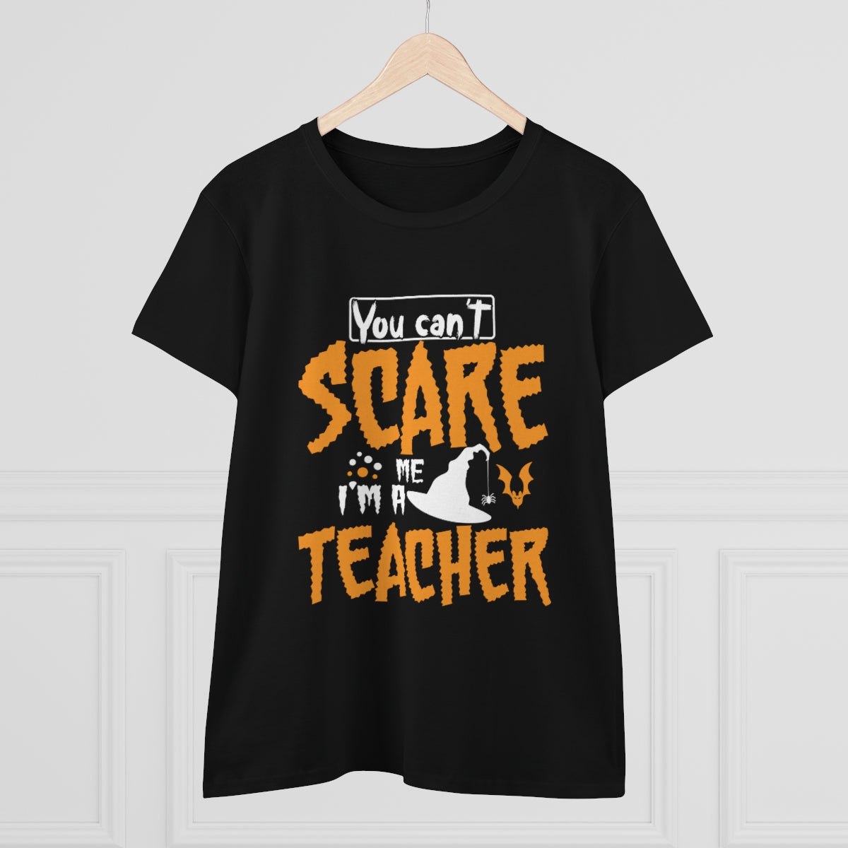 You Can't Scare Me - I'm a Teacher Funny Halloween / Women's Midweight Cotton Tee