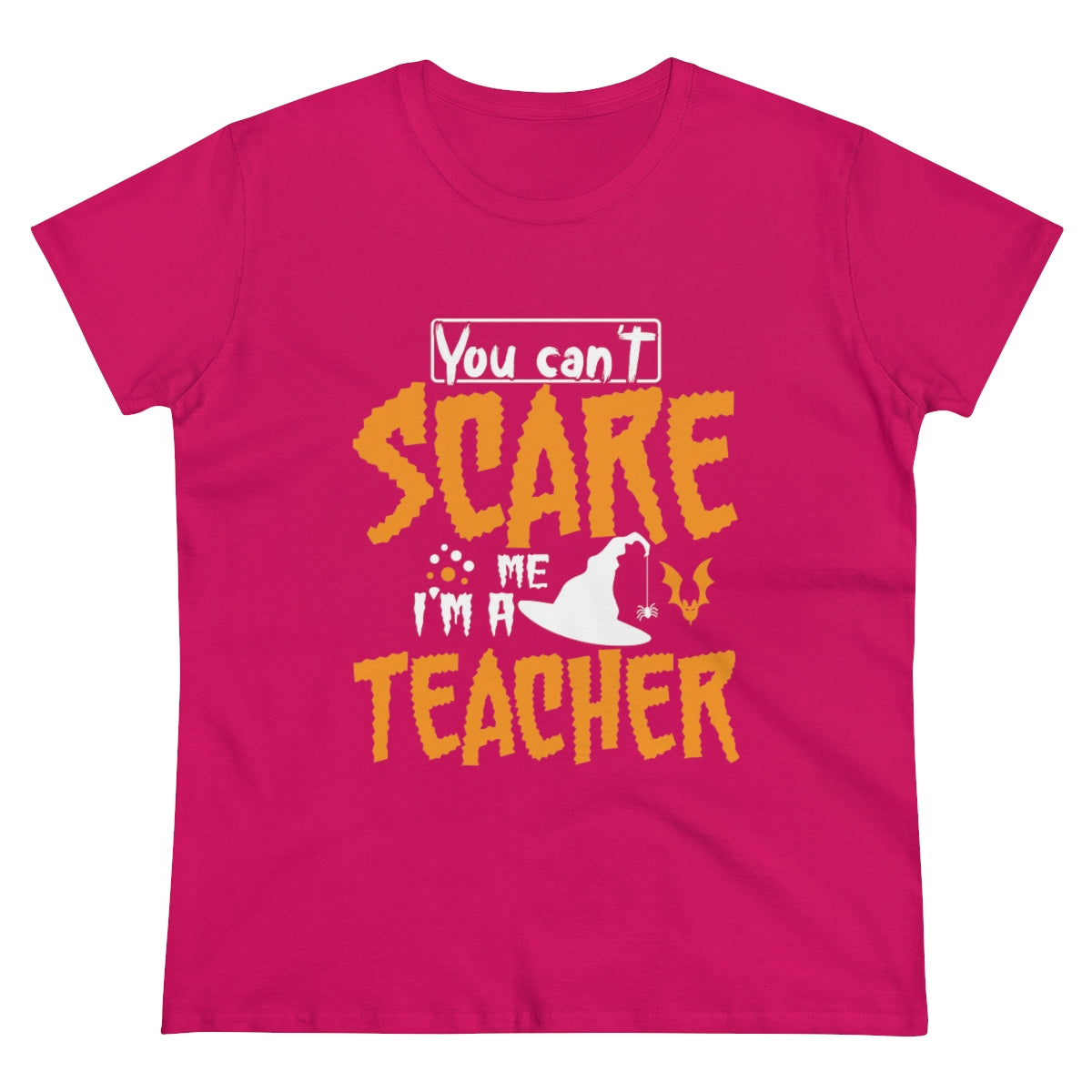 You Can't Scare Me - I'm a Teacher Funny Halloween / Women's Midweight Cotton Tee