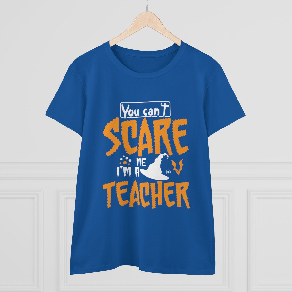You Can't Scare Me - I'm a Teacher Funny Halloween / Women's Midweight Cotton Tee